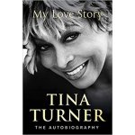 My Love Story Official Autobiography - Tina Turner – Zboží Mobilmania