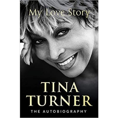 My Love Story Official Autobiography - Tina Turner