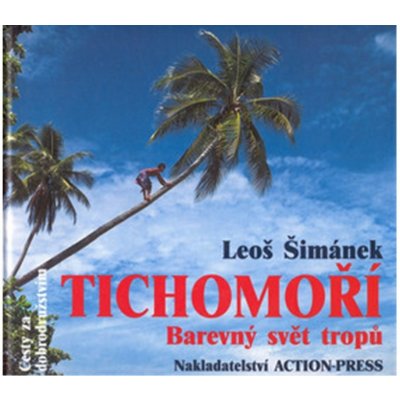 Tichomoří Barevný svět tropů Šimánek Leoš – Zboží Mobilmania