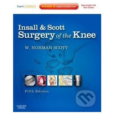 Insall and Scott Surgery of the Knee - Norman W. Scott – Hledejceny.cz