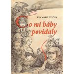 Co mi báby povídaly Eva Marie Zitková – Hledejceny.cz