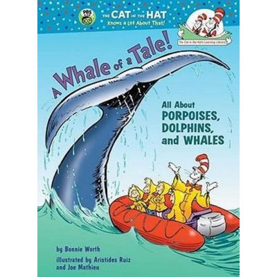 A Whale of a Tale! All About Porpoises, Dolphins, and Whales - Worth Bonnie – Hledejceny.cz