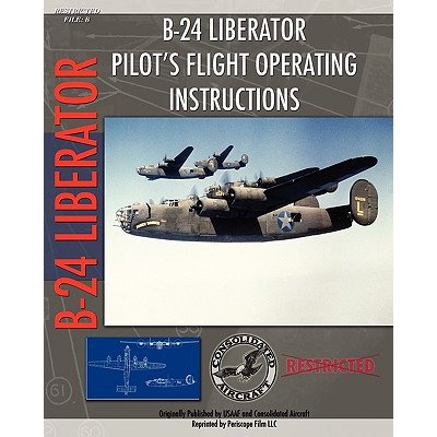 B-24 Liberator Pilots Flight Operating Instructions