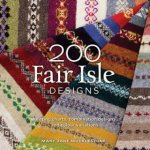 200 Fair Isle Designs - Mary Jane Mucklestoneová – Zboží Mobilmania