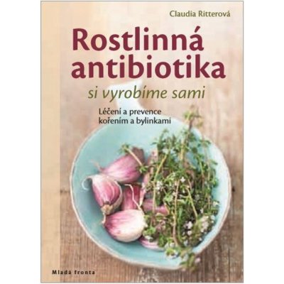 Rostlinná antibiotika si vyrobíme sami