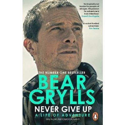 Never Give Up : A Life of Adventure, The Autobiography