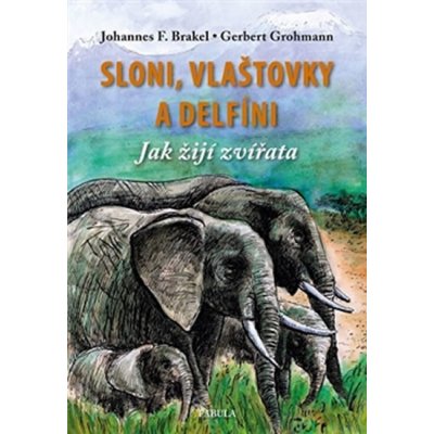 Sloni, vlaštovky a delfíni - Johannes F. Brakel – Zboží Mobilmania
