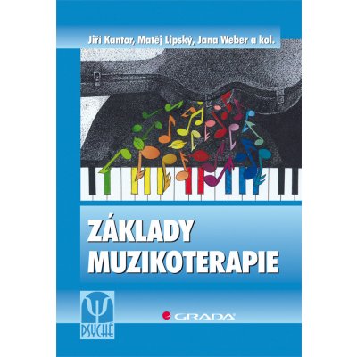 Základy muzikoterapie - Kantor Jiří, Lipský Matěj, Weber Jana, kolektiv