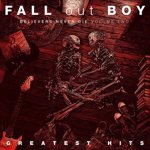 Fall Out Boy - Believers Never Die – Hledejceny.cz