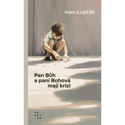 Pan Bůh a paní Bohová mají krizi - Ivan Lupták