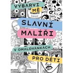 Slavní malíři v omalovánkách pro děti – Zboží Dáma