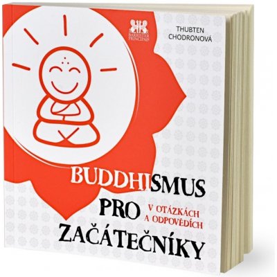 Buddhismus pro začátečníky - Thubten Chodronová