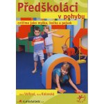 Předškoláci v pohybu - Kolovská, Volfová – Hledejceny.cz