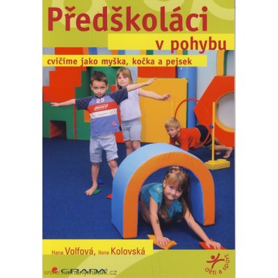 Předškoláci v pohybu - Kolovská, Volfová – Hledejceny.cz