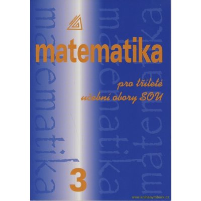 Matematika pro dvouleté a tříleté učební obory SOU 3.díl - Calda Emil – Zboží Mobilmania