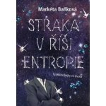 Straka v říši Entropie - Fyzikální bajky ze života - Markéta Baňková – Hledejceny.cz