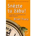 Snězte tu žábu! - 21 rad, jak v co nejkratším čase udělat co nejvíce – Hledejceny.cz