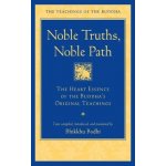 Noble Truths, Noble Path: The Heart Essence of the Buddhas Original Teachings - Bodhi Bhikkhu – Hledejceny.cz
