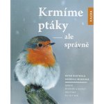 Kŕmime vtáky - ale správne - Berthold Peter, Mohrová Gabriele – Hledejceny.cz