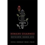 Romans Disarmed - Resisting Empire, Demanding Justice Keesmaat Sylvia C.Paperback