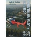 Učebnice pilota vrtulníku PPLH - Ludvík Kulčák a kol. – Zbozi.Blesk.cz