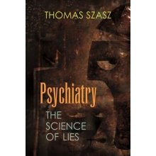 Psychiatry: The Science of Lies Szasz ThomasPaperback