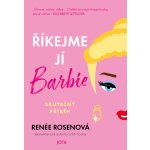 Říkejme jí Barbie - Renée Rosen – Hledejceny.cz