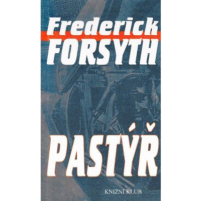 Pastýř - Frederick Forsyth – Hledejceny.cz