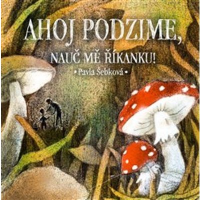 Ahoj podzime, nauč mě říkanku! - Šebková Pavla – Zboží Mobilmania