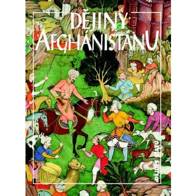 Dějiny Afghánistánu - Jan Marek – Hledejceny.cz