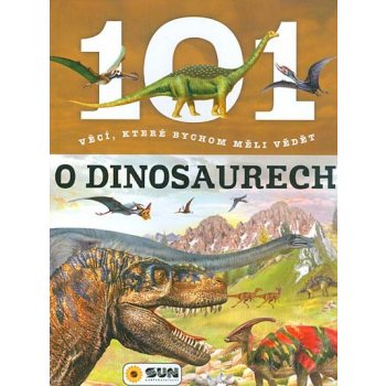 101 věcí, které bychom měli vědět o Dinosaurech