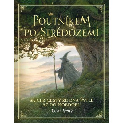 Poutníkem po Středozemi / Skici z cesty ze Dna Pytle až do Mordoru - Howe John