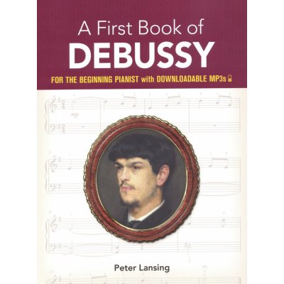 A First Book Of Debussy: For The Beginning Pianist noty na snadný sólo klavír + audio – Zboží Mobilmania