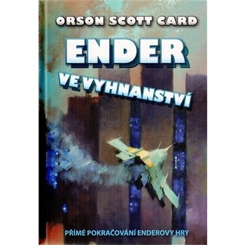 Ender ve vyhnanství - Card Orson Scott