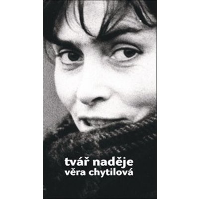 Tvář naděje - Věra Chytilová – Hledejceny.cz