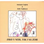 Jako v nebi, tak i na zemi - Antonín Vojtek, Julie Vojtková – Hledejceny.cz