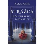Strážca džajpurských tajomstiev - Alka Joshi – Hledejceny.cz