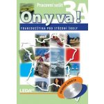 ON Y VA! 3A+3B - Francouzština pro střední školy - pracovní sešity + CD - Taišlová Jitka – Hledejceny.cz