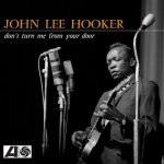 John Lee Hooker DON`T TURN ME FROM YOUR DOOR LP – Hledejceny.cz