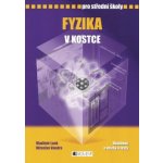 Fyzika v kostce pro SŠ - přepracované vydání 2007 - Lank V.,Vondra M. – Hledejceny.cz