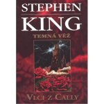 Vlci z Cally - Temná věž V. - Stephen King – Hledejceny.cz