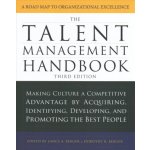 The Talent Management Handbook, Third Edition: Making Culture a Competitive Advantage by Acquiring, Identifying, Developing, – Hledejceny.cz