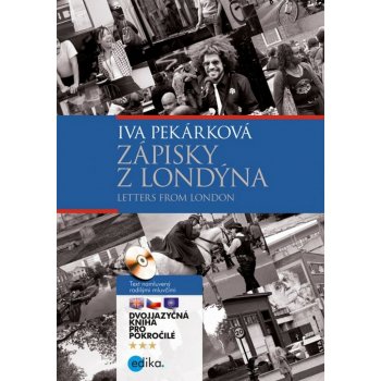 Zápisky z Londýna/ Letters from London - Pavel Theiner, Lucie Pezlarová, Iva Pekárková