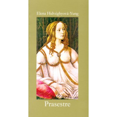 Prasestre - Elena Hidvéghyová-Yung – Hledejceny.cz