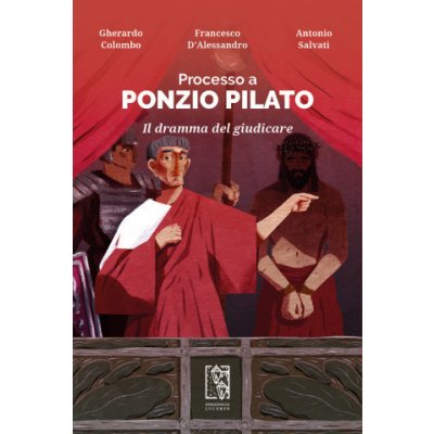 Processo a Ponzio Pilato. Il dramma del giudicare