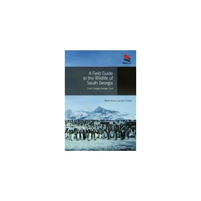 A Field Guide to the Wildlife of South Georgia Burton RobertPaperback – Hledejceny.cz