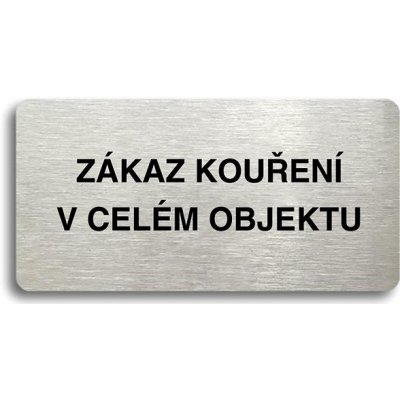 Accept Piktogram "ZÁKAZ KOUŘENÍ V CELÉM OBJEKTU" (160 × 80 mm) (stříbrná tabulka - černý tisk bez rá