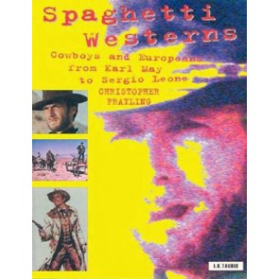 Spaghetti Westerns Frayling Christopher