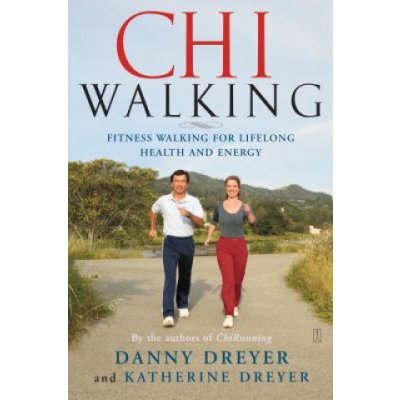 Chiwalking: Fitness Walking for Lifelong Health and Energy Dreyer DannyPaperback