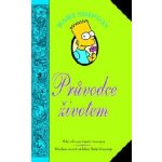 Bart Simpson Průvodce životem - Matt Groening – Hledejceny.cz